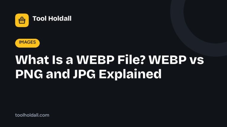 What Is a WEBP File? WEBP vs PNG and JPG Explained